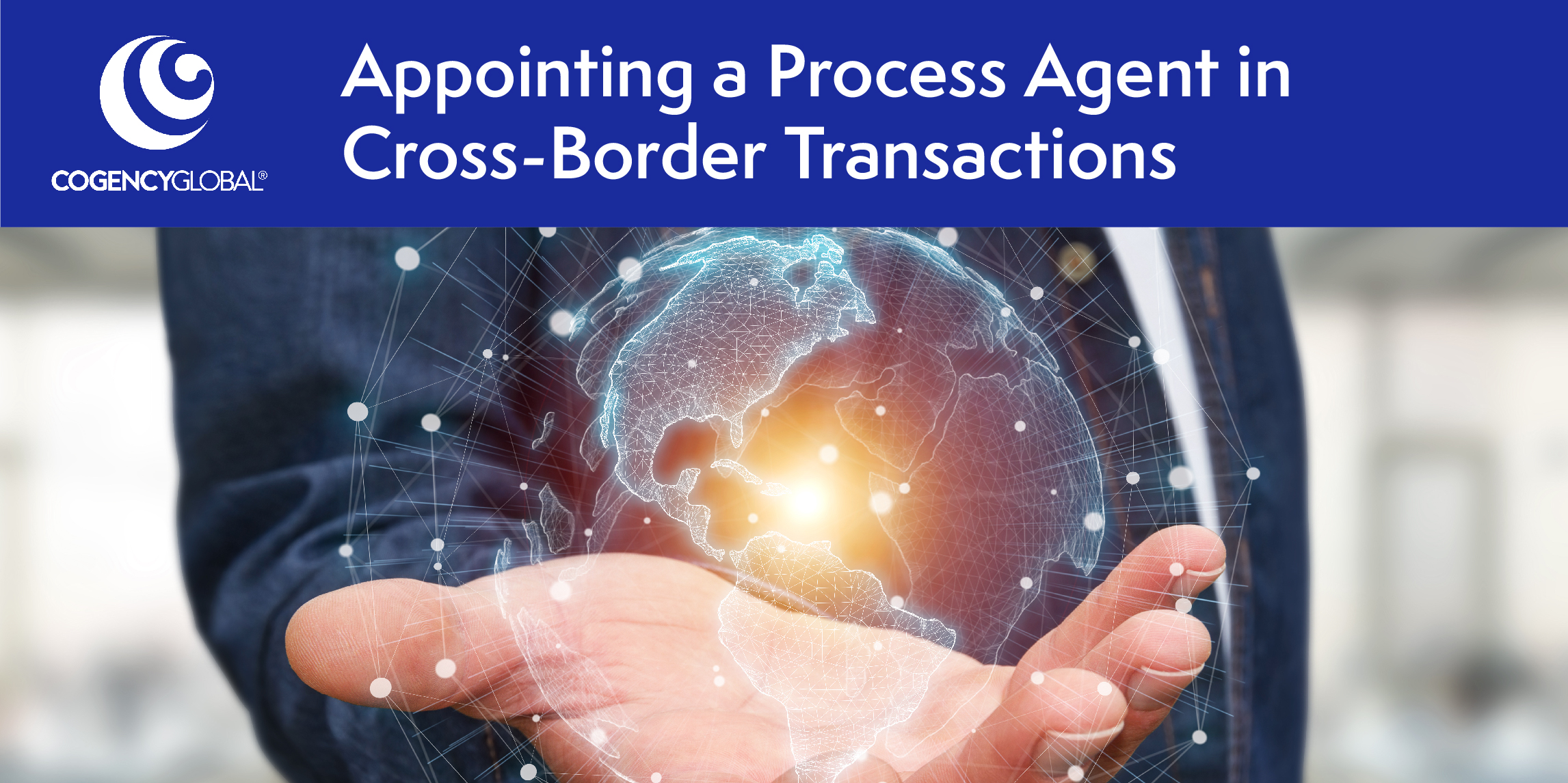 Appointing a Process Agent in Cross-Border Transactions