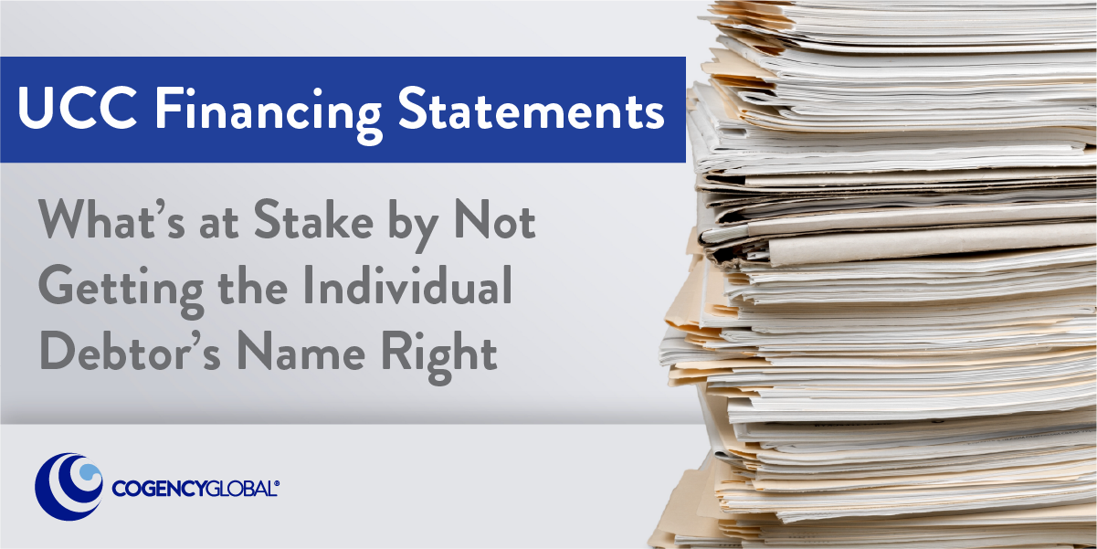 UCC Financing Statements: What's at Stake by Not Getting the Individual Debtor's Name Right