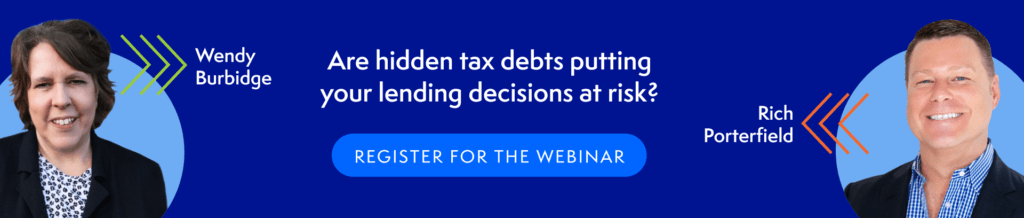 Webinar banner with photos of Wendy Burbidge and Rich Porterfield. Text: "Are hidden tax debts, UCC search and tax lien issues putting your lending decisions at risk?" and a button saying, "Register for the webinar.