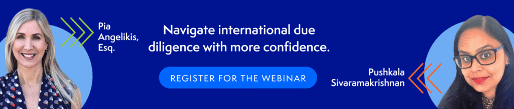 Webinar banner with photos of two women, labeled Pia Angelikis, Esq., and Pushkala Sivaramakrishnan. Text reads: "Navigate international due diligence with confidence. Register for the webinar.