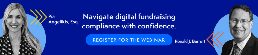 Webinar banner with photos of Pia Angelikis and Ronald J. Barrett, and text: “Navigate digital fundraising compliance with confidence. Register for the webinar.” Blue background with arrows.